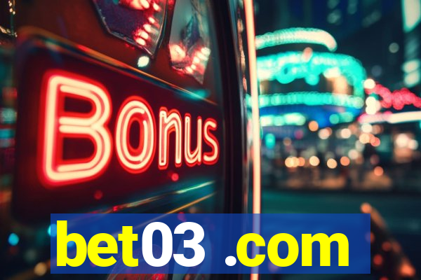 bet03 .com